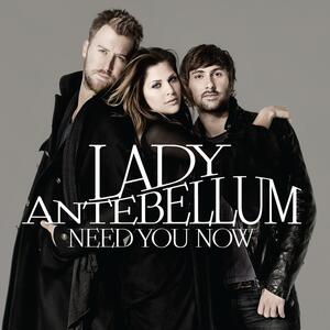 Lady Antebellum – Need You Now