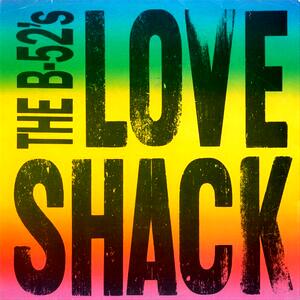 B 52's – Love shack