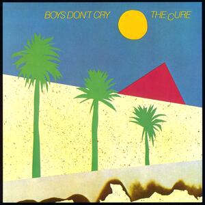 The Cure – Boys dont cry