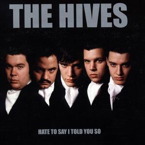 The Hives – Hate to say I told you so