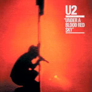 U2 – I will follow (live UNDER A BLOOD RED SKY)