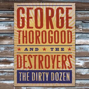 George Thorogood & The Destroyers – Six days on the road
