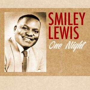 Smiley Lewis – One night