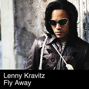 Lenny Kravitz – Fly away (Unpl.)