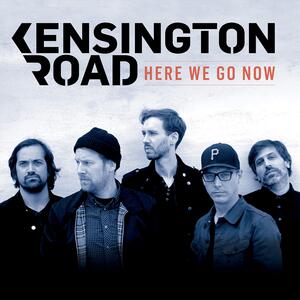Kensington Road – Here We Go Now