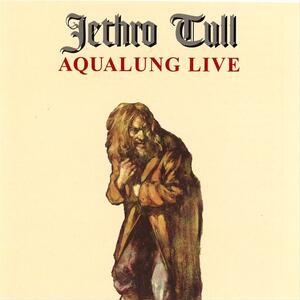 Jethro Tull – Aqualung (Live In Concert...kko Jakszyk Stereo Remix)