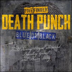 Five Finger Death Punch – Blue on Black feat. Kenny Wayne Shepherd & Brian May of Queen