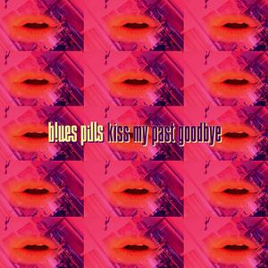 Blues Pills – Kiss My Past Goodbye