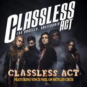 Classless Act – Classless Act (feat. Vince Neil of Mötley Crüe)