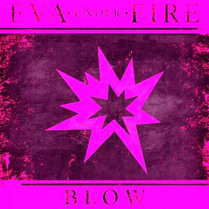 Eva Under Fire – Blow