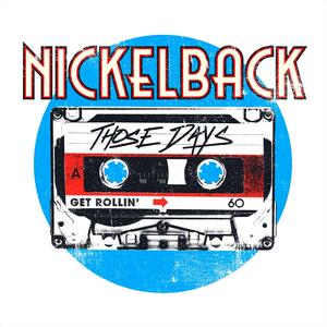 Nickelback – Those Days
