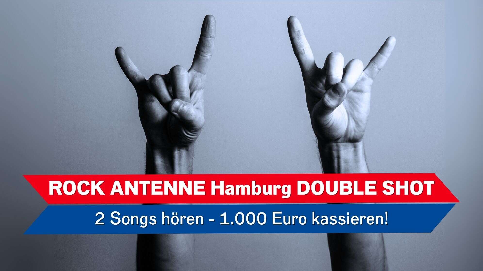 Zwei Hande sind zur Pommesgabel gereckt in die Luft gestreckt, dazu der Text: Der ROCK ANTENNE Hamburg Double Shot - 2 Songs hören, 1000 Euro kassieren!
