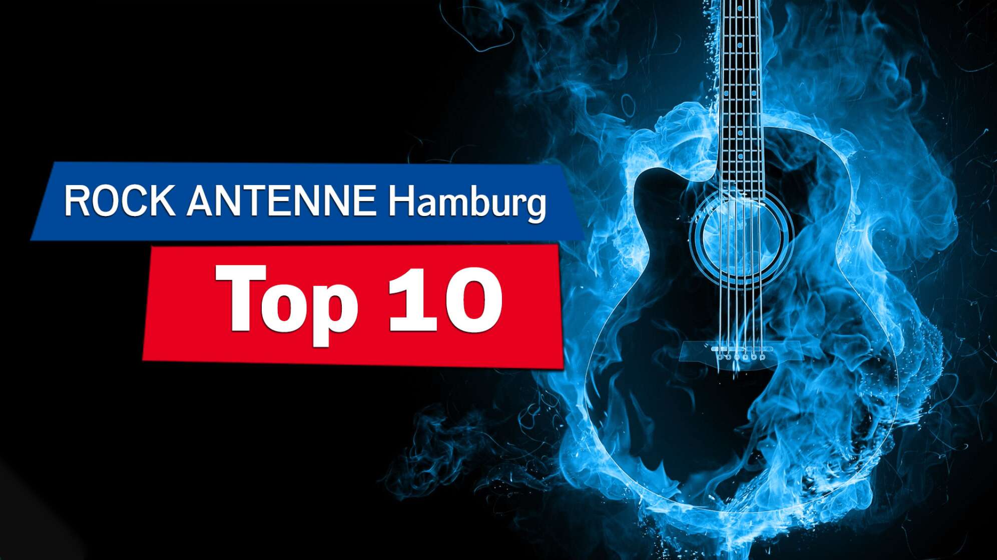 Eine Silhouette einer Gitarre umgeben von blauen Flammen, Bildaufschrift: Die ROCK ANTENNE HamburgTop 10"