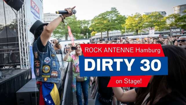 Wir holen die Dirty 30 auf die ROCK ANTENNE Hamburg Bühne!
