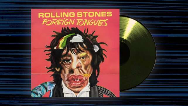 The Rolling Stones - <em>Foreign Tongues</em>