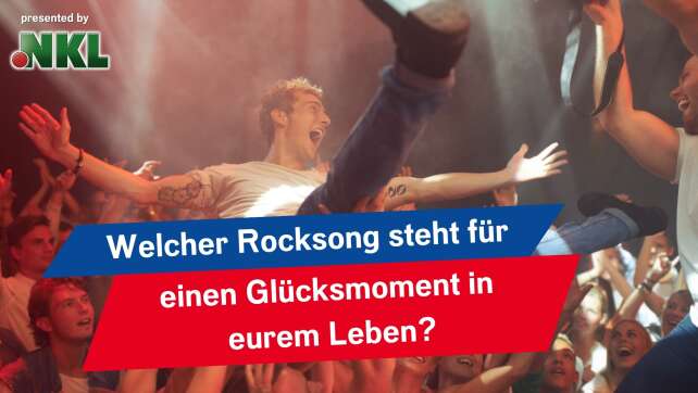 Rocksong Deines Lebens: Teile Deinen Glücksmoment & gewinne ein NKL-Lospaket und 500 € Cash
