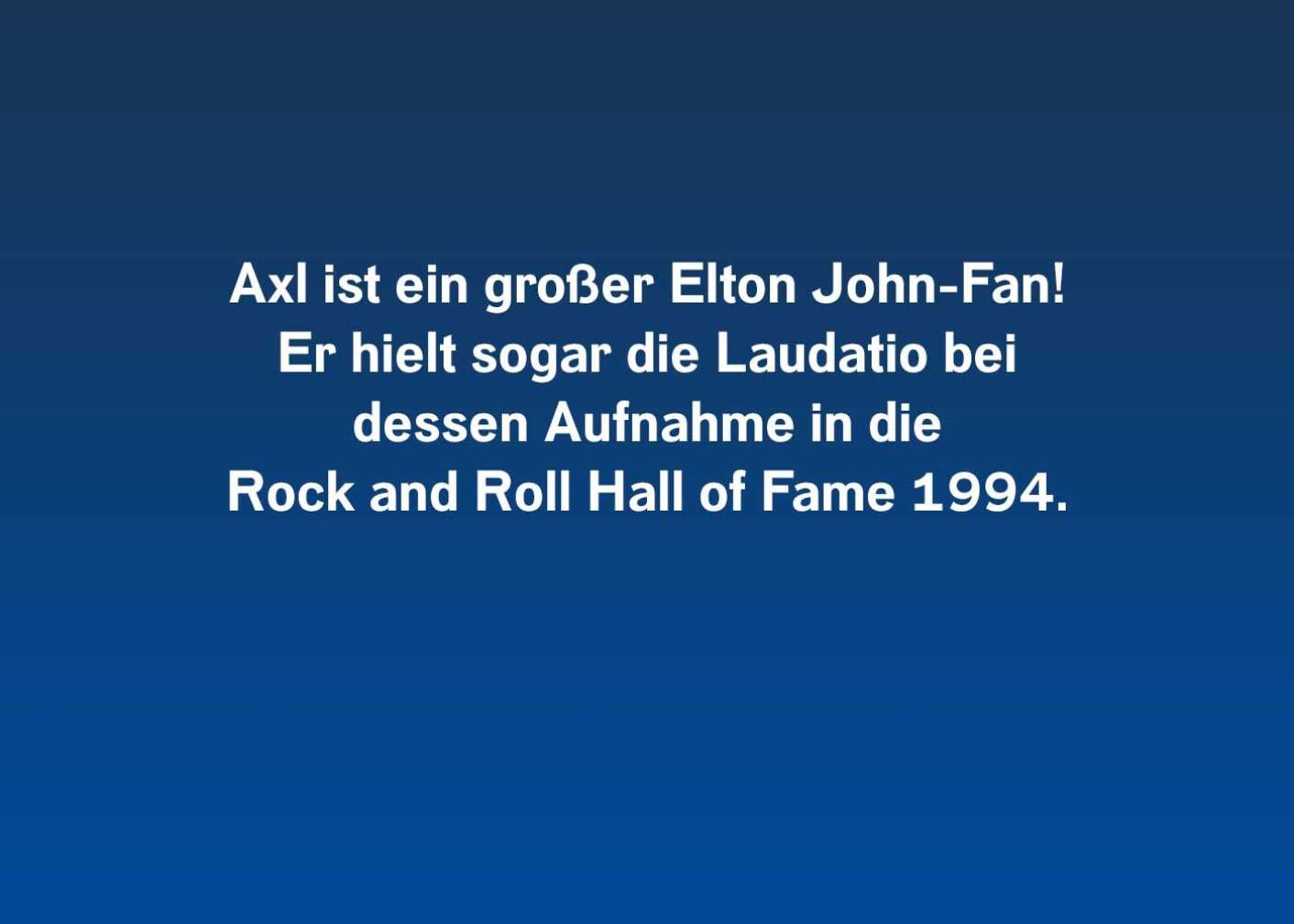 Fakt über Axl Rose als Fließtext