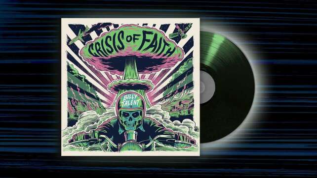 Billy Talent – <em>Crisis Of Faith</em>