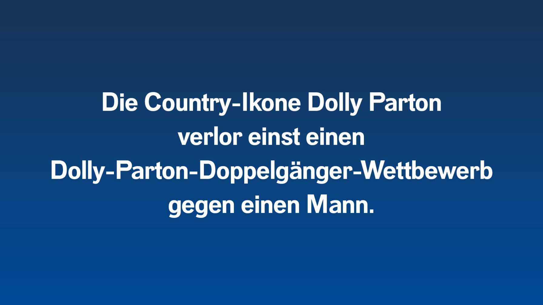 Die Country-Ikone Dolly Parton  verlor einst einen Dolly-Parton-Doppelgänger-Wettbewerb gegen einen Mann.