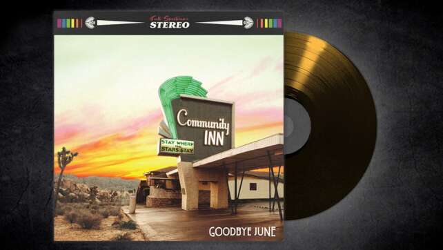 Goodbye June - <em>Community Inn</em>