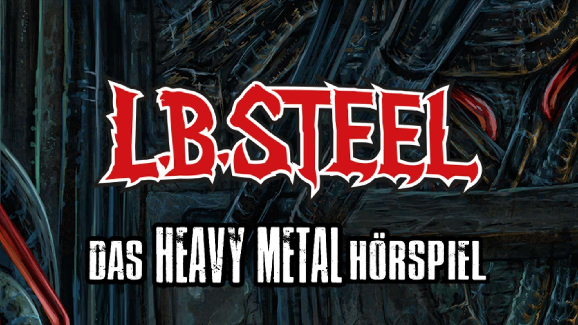 L.B. STEEL Das Heavy Metal Hörspiel